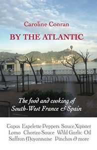 Download By the Atlantic: The Food and Cooking of South West France and Spain pdf, epub, ebook