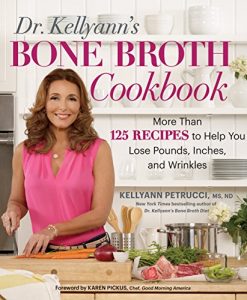 Download Dr. Kellyann’s Bone Broth Cookbook: 125 Recipes to Help You Lose Pounds, Inches, and Wrinkles pdf, epub, ebook