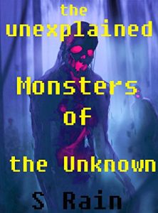 Download MONSTERS & CREATURES OF THE UNKNOWN; UNEXPLAINED MONSTERS & CREATURES.: UNEXPLAINED PHENOMENA. Cryptids & Monsters. Folklore & Mythology. (UNEXPLAINED … Folklore, Occult, Parapsychology Book 1) pdf, epub, ebook