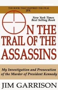 Download On the Trail of the Assassins: One Man’s Quest to Solve the Murder of President Kennedy pdf, epub, ebook