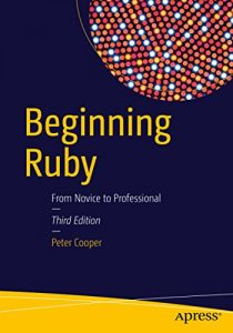 Download Beginning Ruby: From Novice to Professional pdf, epub, ebook