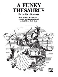 Download A Funky Thesaurus for the Rock Drummer: Features Afro-Cuban Rhythms & Odd-Meter Rock Beats for Drum Set pdf, epub, ebook