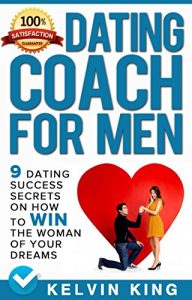 Download Dating Coach For Men: 9 Dating Success Secrets On How To Win The Woman Of Your Dreams pdf, epub, ebook