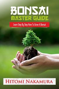 Download Bonsai Master Guide How to grow a bonsai tree pdf, epub, ebook