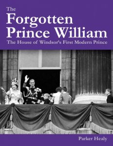 Download The Forgotten Prince William: The House of Windsor’s First Modern Prince pdf, epub, ebook