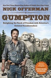Download Gumption: Relighting the Torch of Freedom with America’s Gutsiest Troublemakers pdf, epub, ebook
