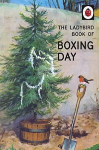 Download The Ladybird Book of Boxing Day (Ladybirds for Grown-Ups) pdf, epub, ebook