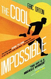 Download The Cool Impossible: The coach from Born to Run shows how to get the most from your miles – and from yourself pdf, epub, ebook