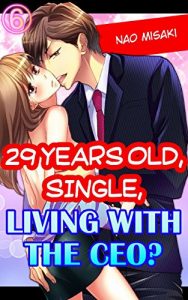 Download 29 years old, Single, Living with the CEO? Vol.6 (TL Manga) pdf, epub, ebook