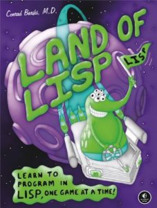 Download Land of Lisp: Learn to Program in Lisp, One Game at a Time! pdf, epub, ebook