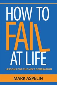 Download How to Fail at Life: Lessons for the Next Generation pdf, epub, ebook