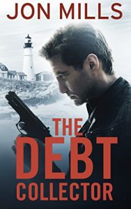 Download The Debt Collector (Book 1 of a Jack Winchester Organized Crime Action Thriller) (Jack Winchester Vigilante Justice Thriller Series) pdf, epub, ebook