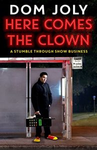 Download Here Comes The Clown: A Stumble Through Show Business pdf, epub, ebook