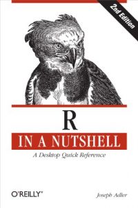 Download R in a Nutshell: A Desktop Quick Reference (In a Nutshell (O’Reilly)) pdf, epub, ebook