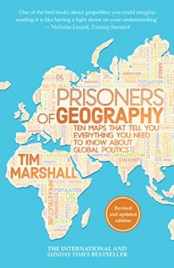 Download Prisoners of Geography: Ten Maps That Tell You Everything You Need To Know About Global Politics pdf, epub, ebook