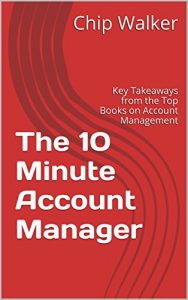 Download The 10 Minute Account Manager: Key Takeaways from the Top Books on Account Management pdf, epub, ebook