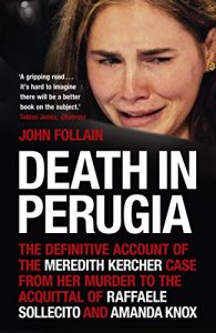 Download Death in Perugia: The Definitive Account of the Meredith Kercher case from her murder to the acquittal of Raffaele Sollecito and Amanda Knox pdf, epub, ebook