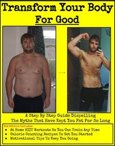 Download Transform Your Body For Good: A Guide On How To Transform Your Body Written By Someone Who’s Done It pdf, epub, ebook