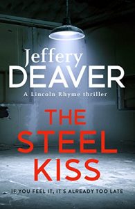 Download The Steel Kiss: Lincoln Rhyme Book 12 (Lincoln Rhyme Thrillers) pdf, epub, ebook