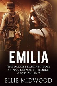 Download Emilia: The darkest days in history of Nazi Germany through a woman’s eyes pdf, epub, ebook