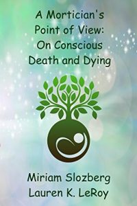 Download A Mortician’s Point of View: On Conscious Death and Dying pdf, epub, ebook