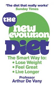 Download The New Evolution Diet: The Smart Way to Lose Weight, Feel Great and Live Longer pdf, epub, ebook