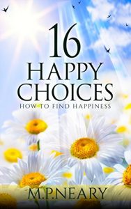 Download 16 Happy Choices: How To Find Happiness pdf, epub, ebook