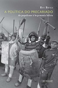 Download A política do precariado: Do populismo à hegemonia lulista (Coleção Mundo do Trabalho) (Portuguese Edition) pdf, epub, ebook