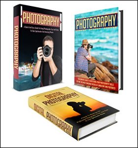 Download Photography: BOX SET 3 IN 1     The Complete Extensive Guide On Photography For Beginners + Photography Hacks + Digital Photography #4 (Photography, Digital … Photography Hacks , Digital Photography,) pdf, epub, ebook