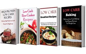 Download Low Carb Recipes Box Set: Four Delicious Low Carb Cookbooks In One (Low Carb Cooking) pdf, epub, ebook