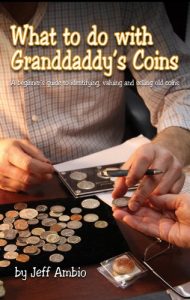 Download What to do with Granddaddy’s Coins: A Beginners Guide to Identifying, Valuing and Selling Old Coins pdf, epub, ebook