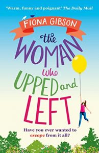 Download The Woman Who Upped and Left: A laugh-out-loud read that will put a spring in your step! pdf, epub, ebook