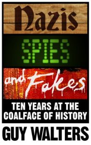 Download Nazis, Spies & Fakes: Ten Years at the Coalface of History pdf, epub, ebook