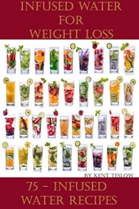 Download Infused Water for Weight Loss: 75 Infused Water Recipes pdf, epub, ebook