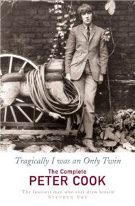 Download Tragically I Was an Only Twin: The Comedy of Peter Cook pdf, epub, ebook