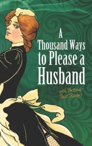 Download A Thousand Ways to Please a Husband: with Bettina’s Best Recipes pdf, epub, ebook