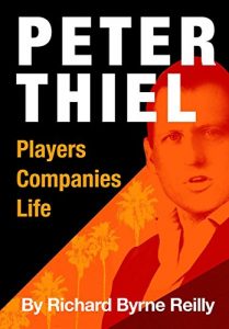 Download Peter Thiel: Players, Companies, Life: The unauthorized microbiography of technology’s greatest entrepreneur. pdf, epub, ebook