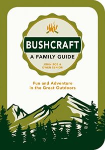 Download Bushcraft – A Family Guide: Fun and Adventure in the Great Outdoors pdf, epub, ebook