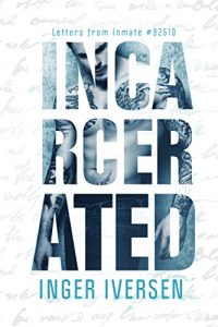 Download Incarcerated: Letters from Inmate 92510 (Katie and Logan) pdf, epub, ebook