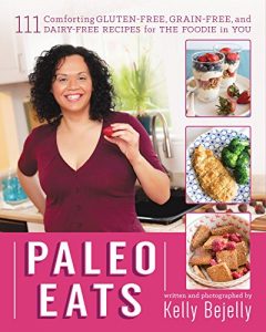 Download Paleo Eats: 111 Comforting Gluten-Free, Grain-Free and Dairy-Free Recipes for the Foodie in You pdf, epub, ebook