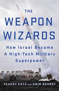 Download The Weapon Wizards: How Israel Became a High-Tech Military Superpower pdf, epub, ebook