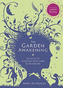Download The Garden Awakening: Designs to nurture our land and ourselves pdf, epub, ebook