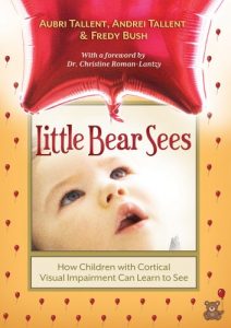 Download Little Bear Sees: How Children with Cortical Visual Impairment Can Learn to See pdf, epub, ebook