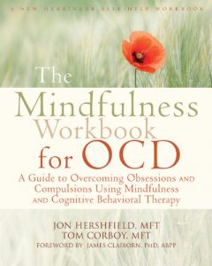 Download The Mindfulness Workbook for OCD: A Guide to Overcoming Obsessions and Compulsions Using Mindfulness and Cognitive Behavioral Therapy (New Harbinger Self-Help Workbooks) pdf, epub, ebook