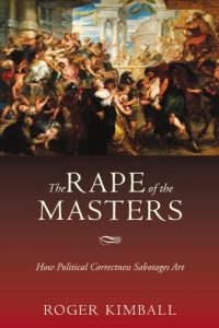Download The Rape of the Masters: How Political Correctness Sabotages Art pdf, epub, ebook
