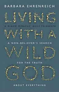 Download Living With a Wild God: A Non-Believer’s Search for the Truth about Everything pdf, epub, ebook