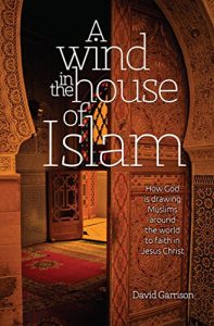 Download A Wind in the House of Islam: How God is drawing Muslims around the world to faith in Jesus Christ pdf, epub, ebook