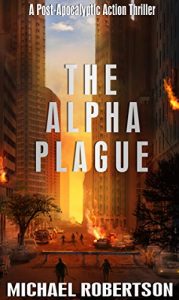 Download The Alpha Plague: A Post-Apocalyptic Action Thriller pdf, epub, ebook