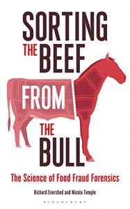 Download Sorting the Beef from the Bull: The Science of Food Fraud Forensics (Bloomsbury Sigma) pdf, epub, ebook