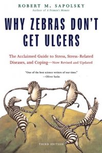 Download Why Zebras Don’t Get Ulcers: The Acclaimed Guide to Stress, Stress-Related Diseases, and Coping – Now Revised and Updated pdf, epub, ebook
